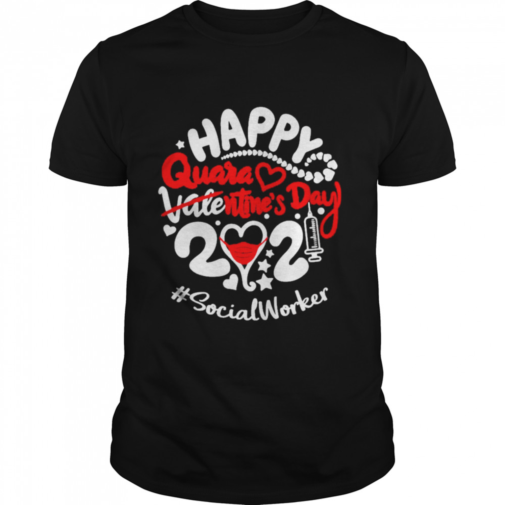 Happy quarantined Valentines Day 2021 Social Worker shirt