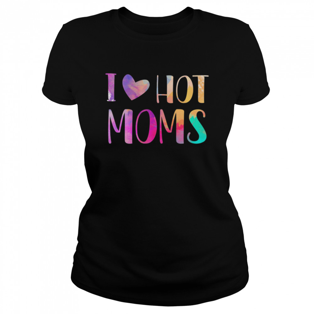 I Love Hot Moms Red Heart Love Moms Watercolor  Classic Women's T-shirt