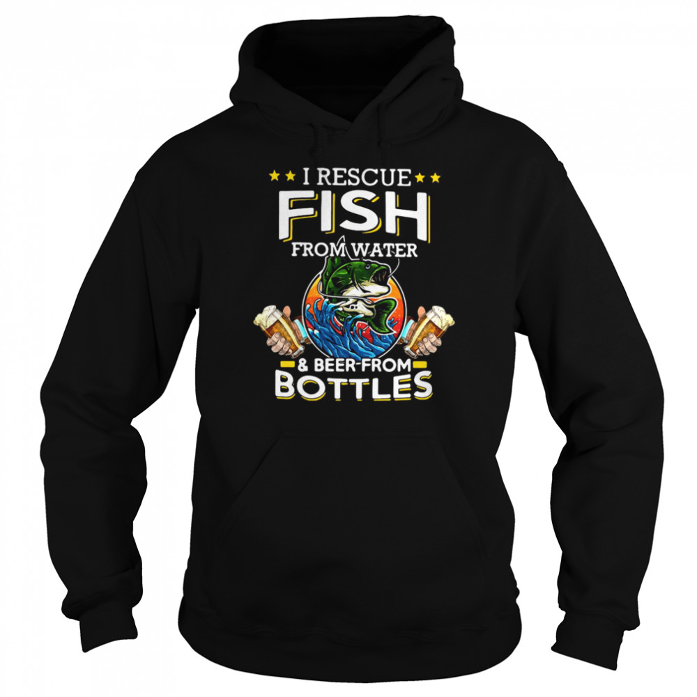 I Rescue Fish From Water And Beer From Bottles Fishing Funny  Unisex Hoodie