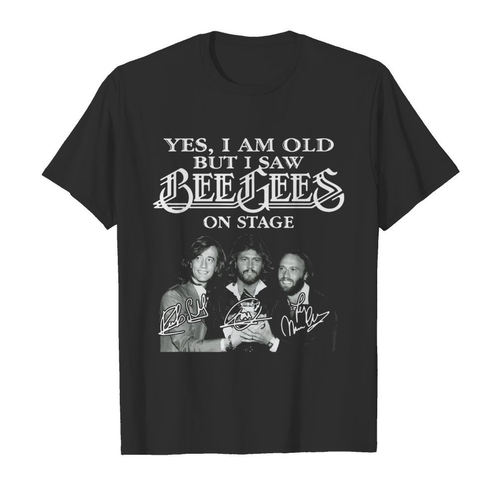 I Saw Bee Gees On Stage shirt