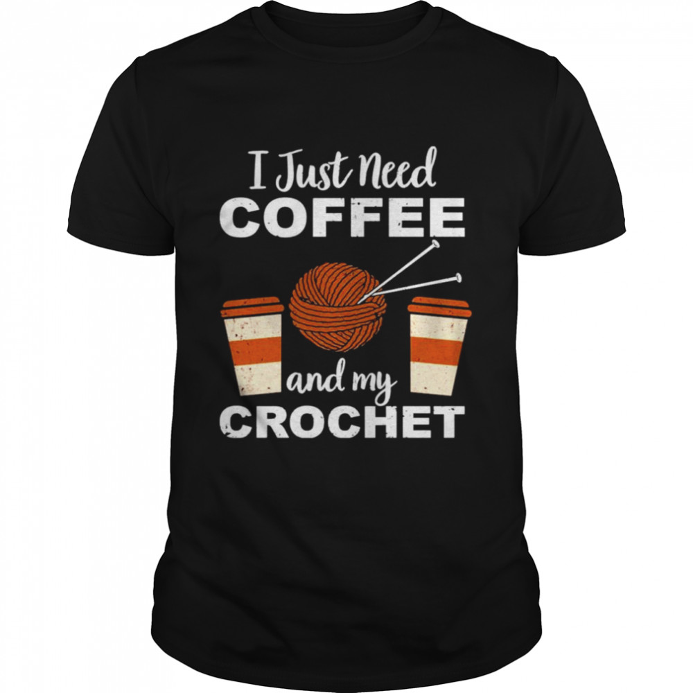 I just need coffee and my crochet shirt