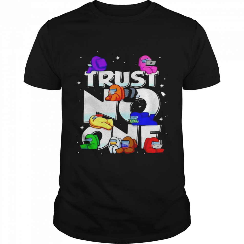 Impostor Among Us Trust No One shirt