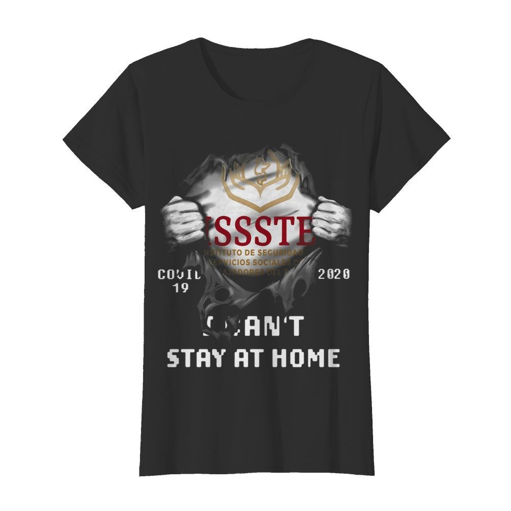 Issste Inside Me Covid-19 2020 I Can’t Stay At Home  Classic Women's T-shirt