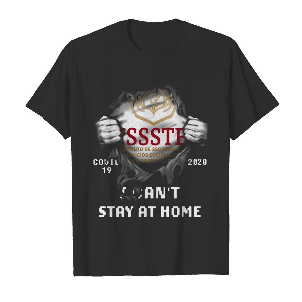 Issste Inside Me Covid-19 2020 I Can’t Stay At Home shirt