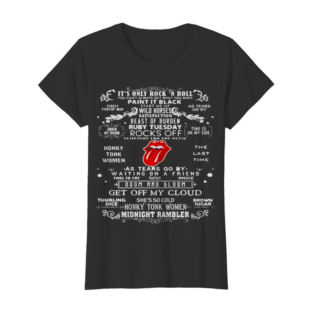 It’s Only Rock And Roll You Can’t Always Get What You Want Ruby Tuesday Lips Get Off My Cloud  Classic Women's T-shirt