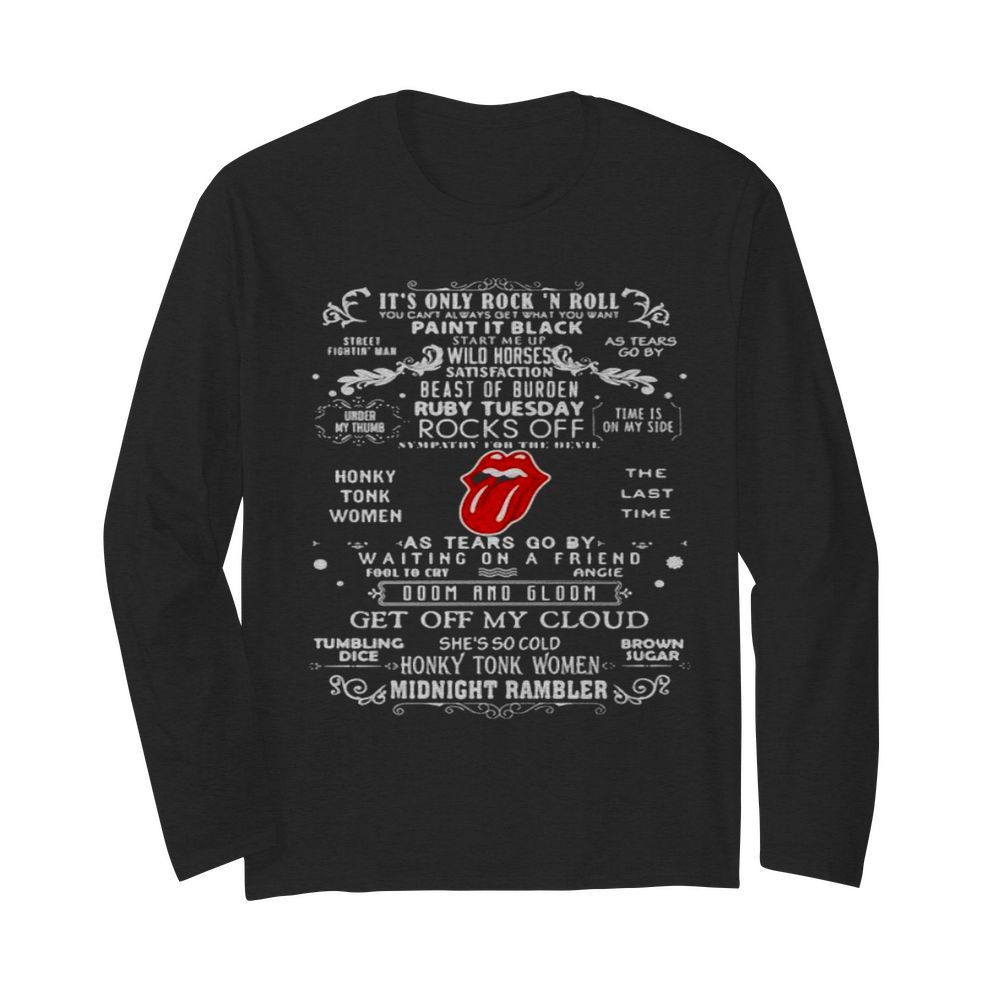 It’s Only Rock And Roll You Can’t Always Get What You Want Ruby Tuesday Lips Get Off My Cloud  Long Sleeved T-shirt 