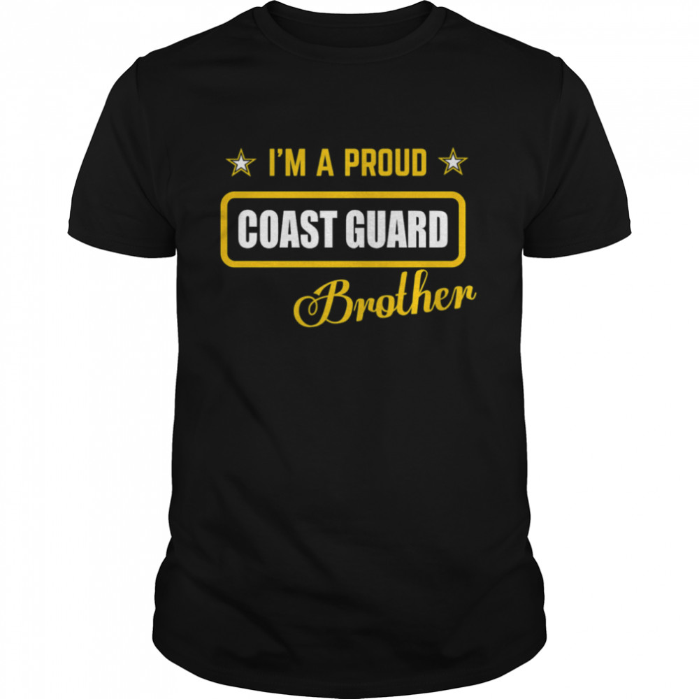 I’m A Proud Coast Guard Brother  Classic Men's T-shirt