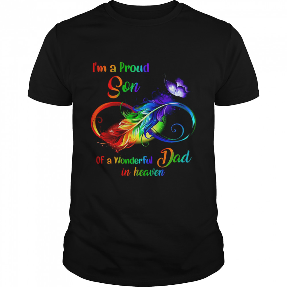 I’m A Proud Son Of A Wonderful Dad In Heaven shirt