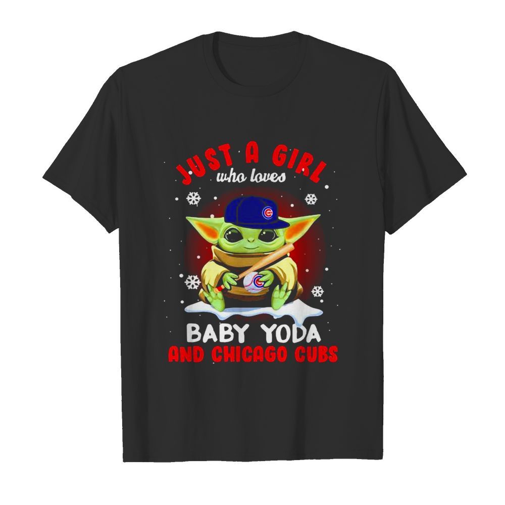 Just A Girl Who Loves Baby Yoda Wear Hat Chicago Cubs shirt