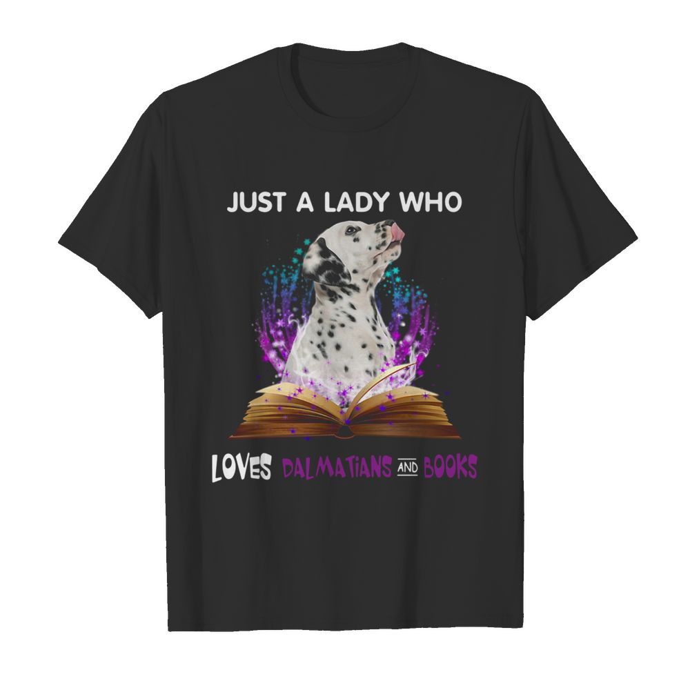 Just A Lady Who Loves Dalmatian And Book shirt