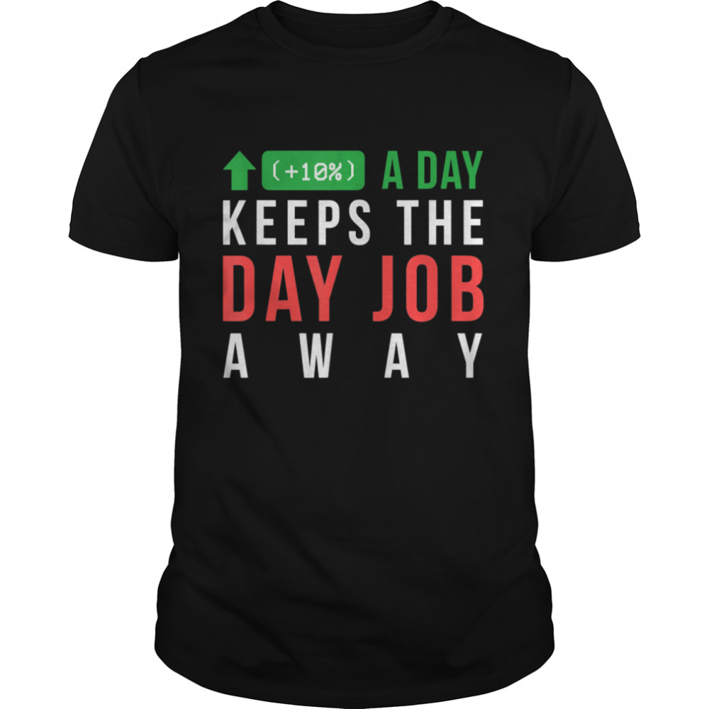 Keep the day job away Quote shirt