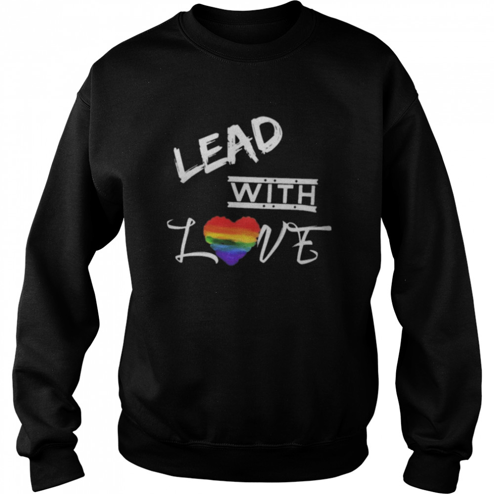 LGBT Lead with Love  Unisex Sweatshirt