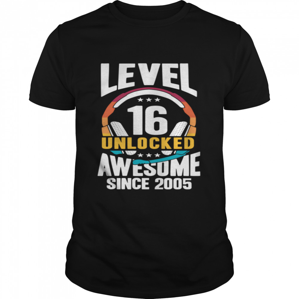 Level 16 Unlocked Awesome Since 2005 shirt