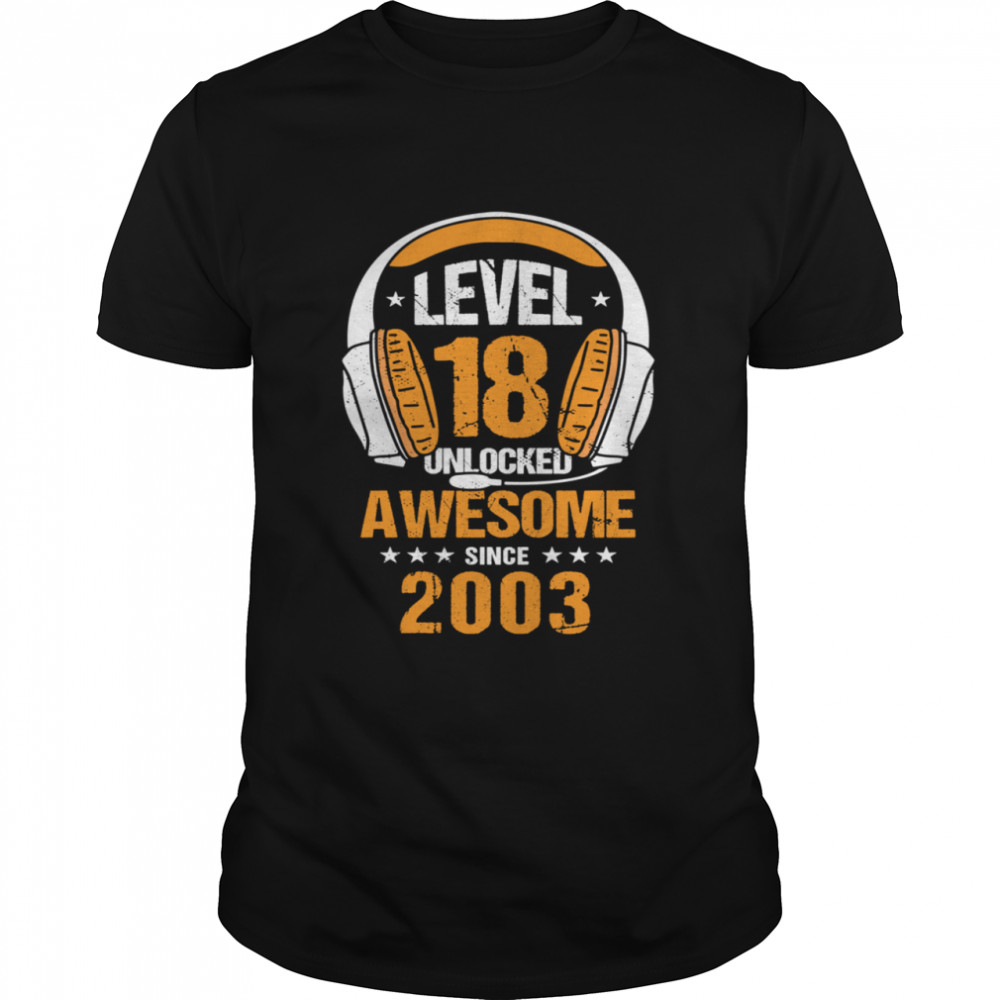 Level 18 Unlocked Awesome Since 2003 shirt