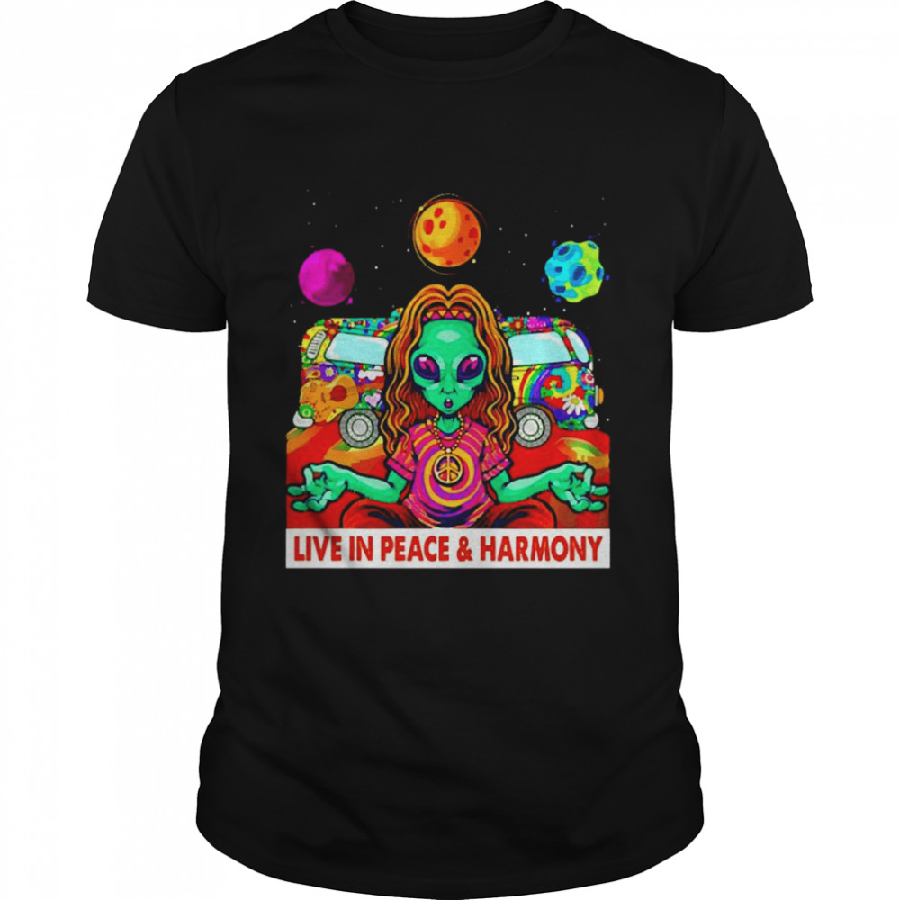 Live in Peace and Harmony shirt