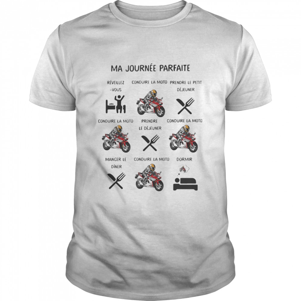 Ma Journée Parfaite Réveillezvous Prendre Le Déjuener Moto shirt