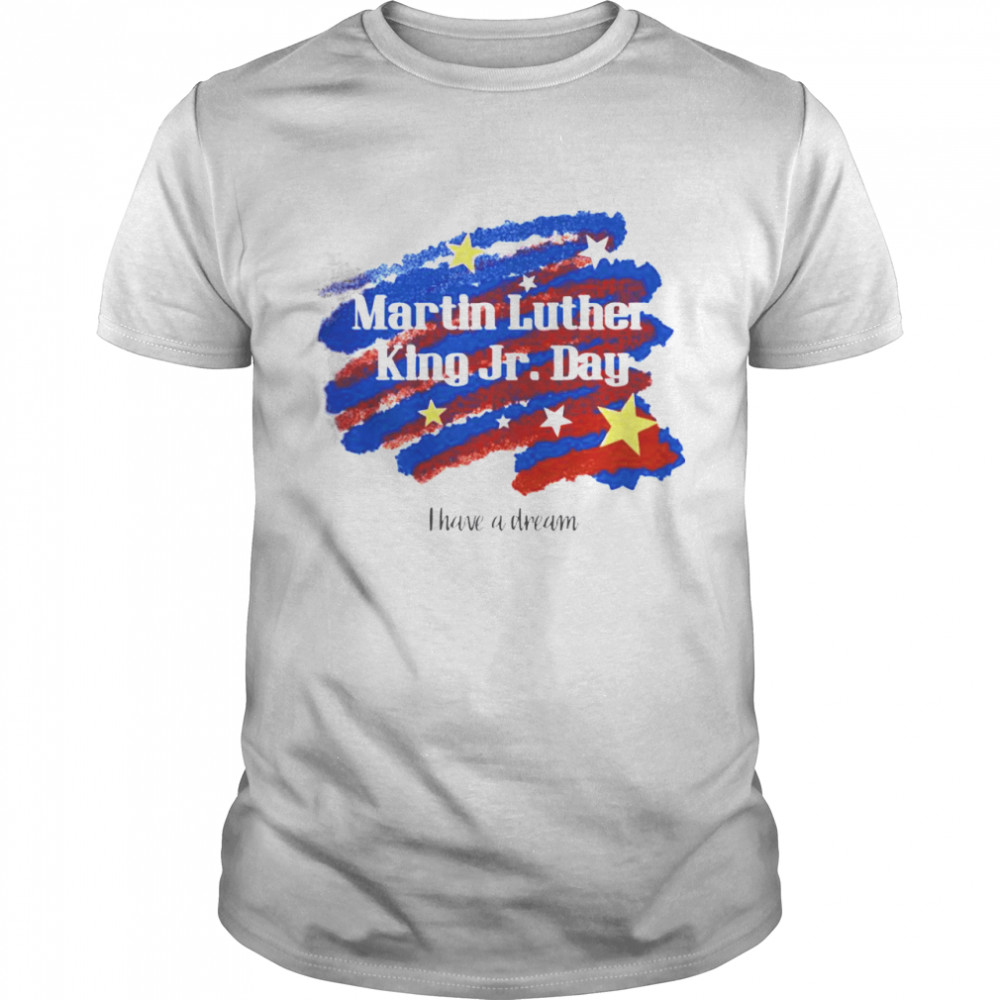 Martin Luther King JR.Day shirt