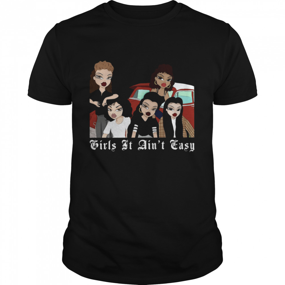 Mi Vida Loca Girls It Ain’t Easy shirt