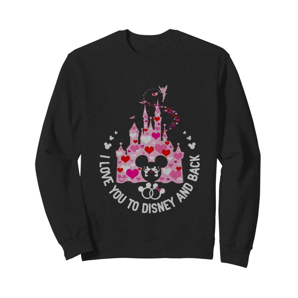 Mickey Mouse I Love You To Disney And Back  Unisex Sweatshirt