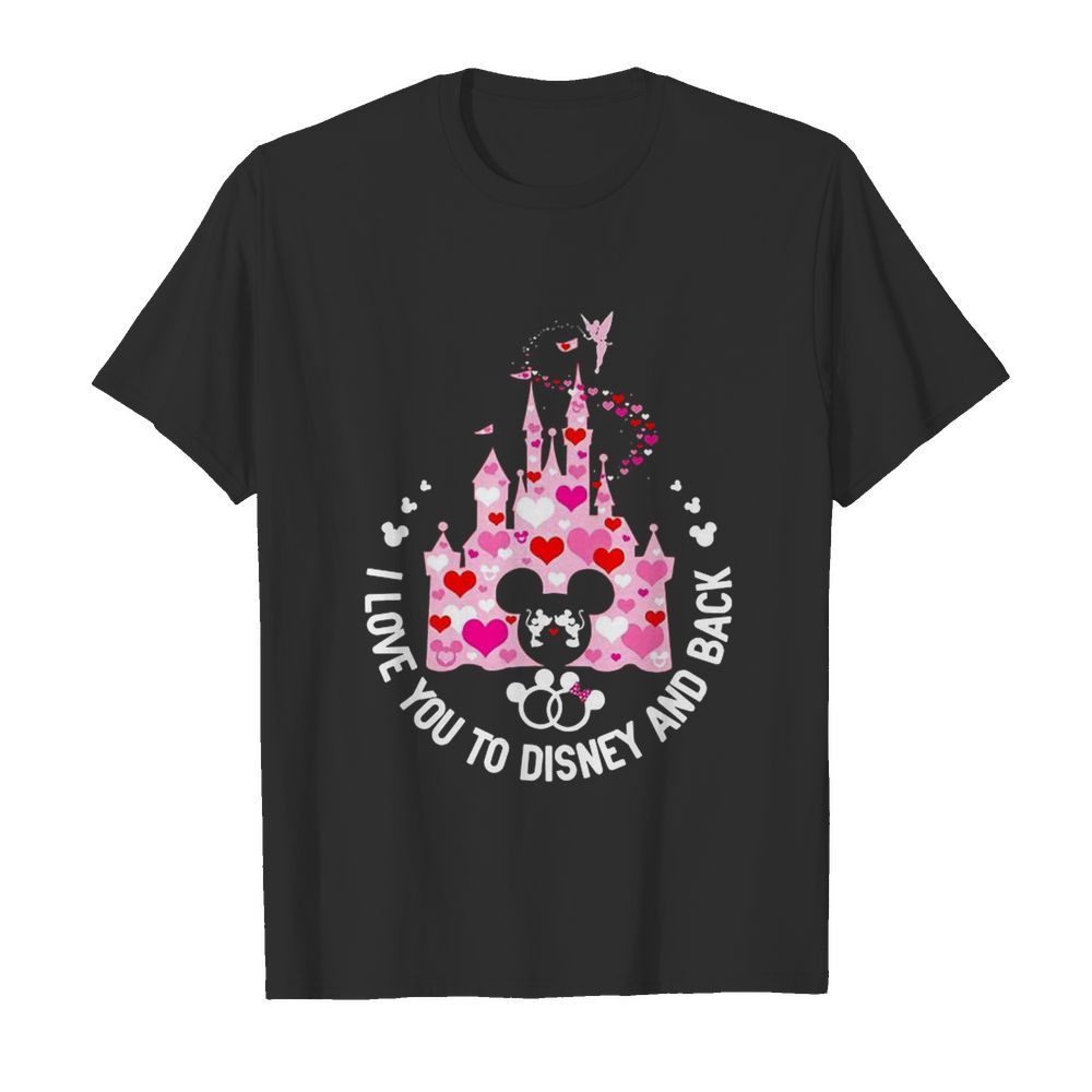 Mickey Mouse I Love You To Disney And Back shirt