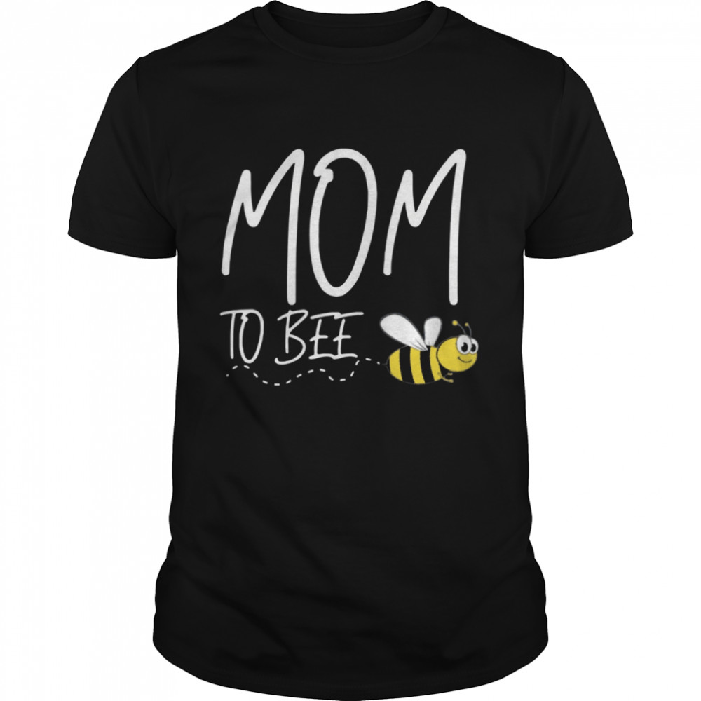 Mom To Bee shirt