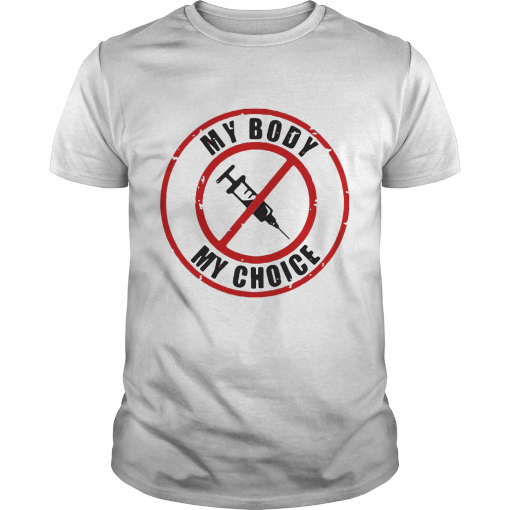 My Body My Choice No Face Mask shirt