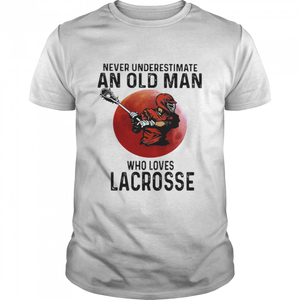 Never Underestimate An Old Man Who Loves Lacrosse Moon Blood shirt