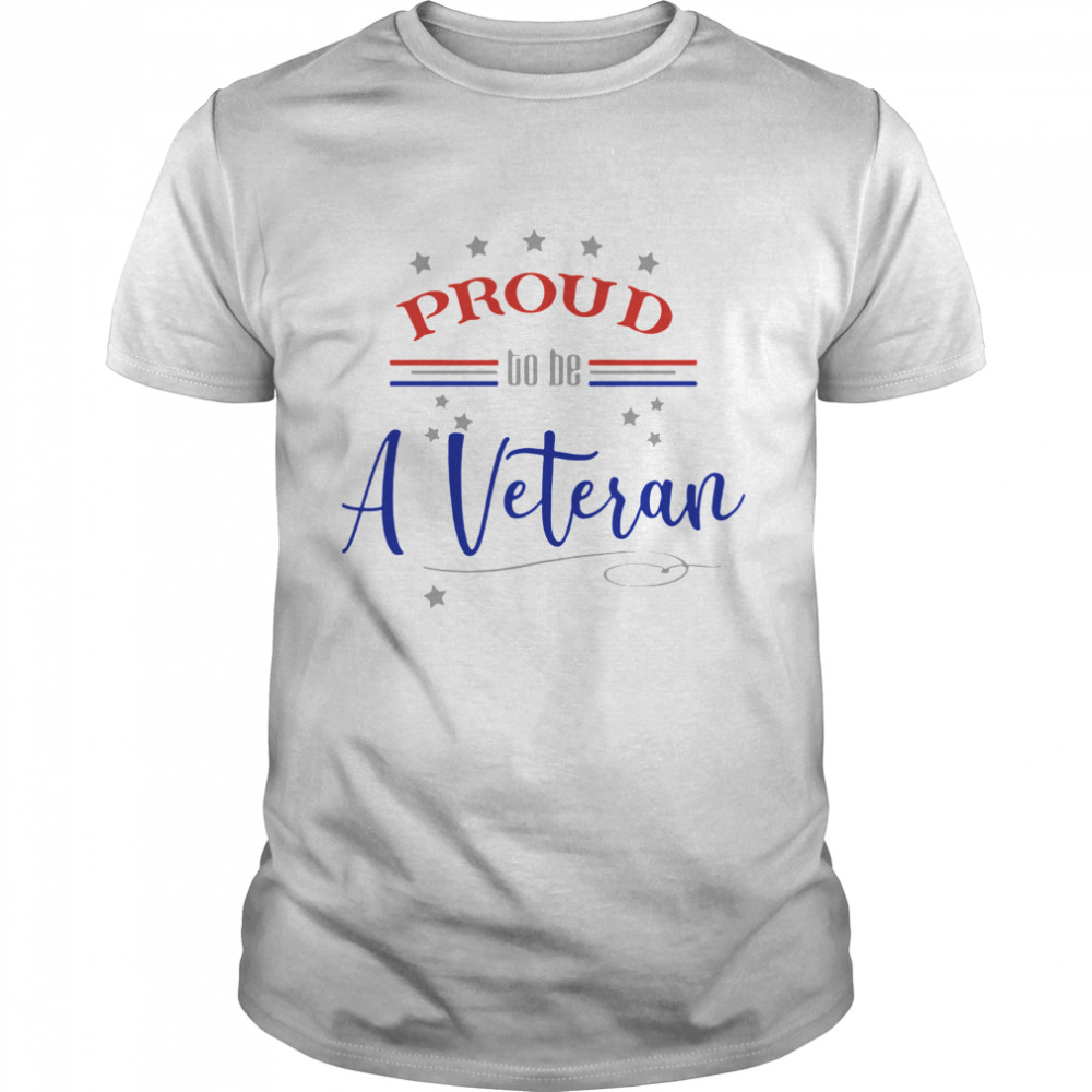 Proud To Be A Veteran 2021 shirt