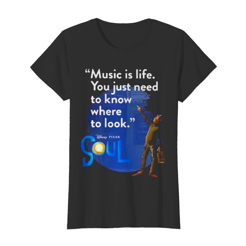 Quote Music Is Life You Just Need To Know Where To Look  Classic Women's T-shirt