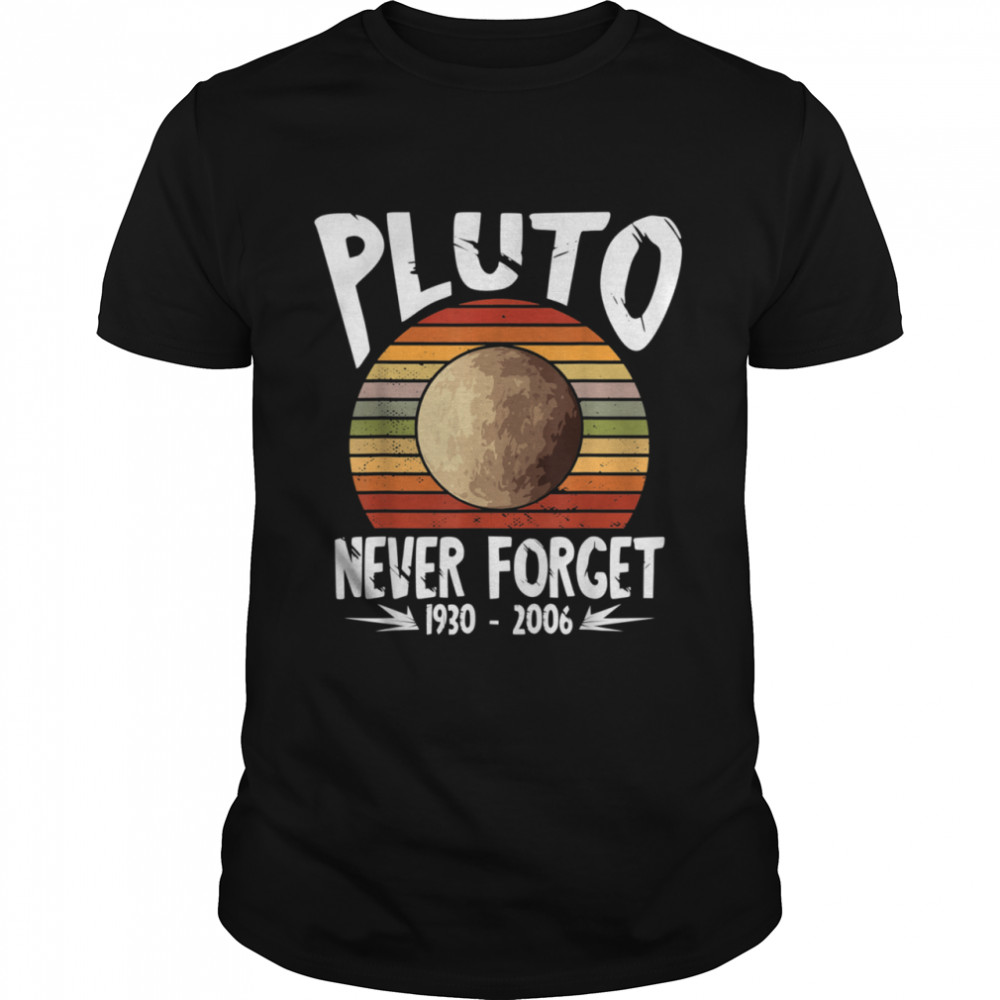 Retro Never Forget Pluto Vintage Science Geek shirt