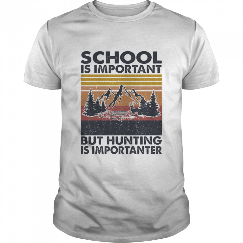 School is important but Hunting is importanter vintage  Classic Men's T-shirt