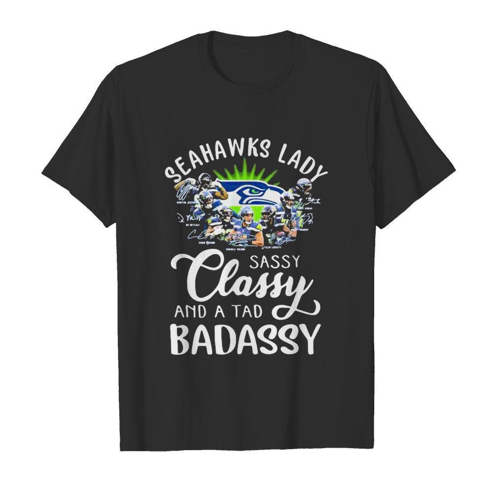 Seatle Seahawks Lady Sassy Classy And A Tad Badassy shirt