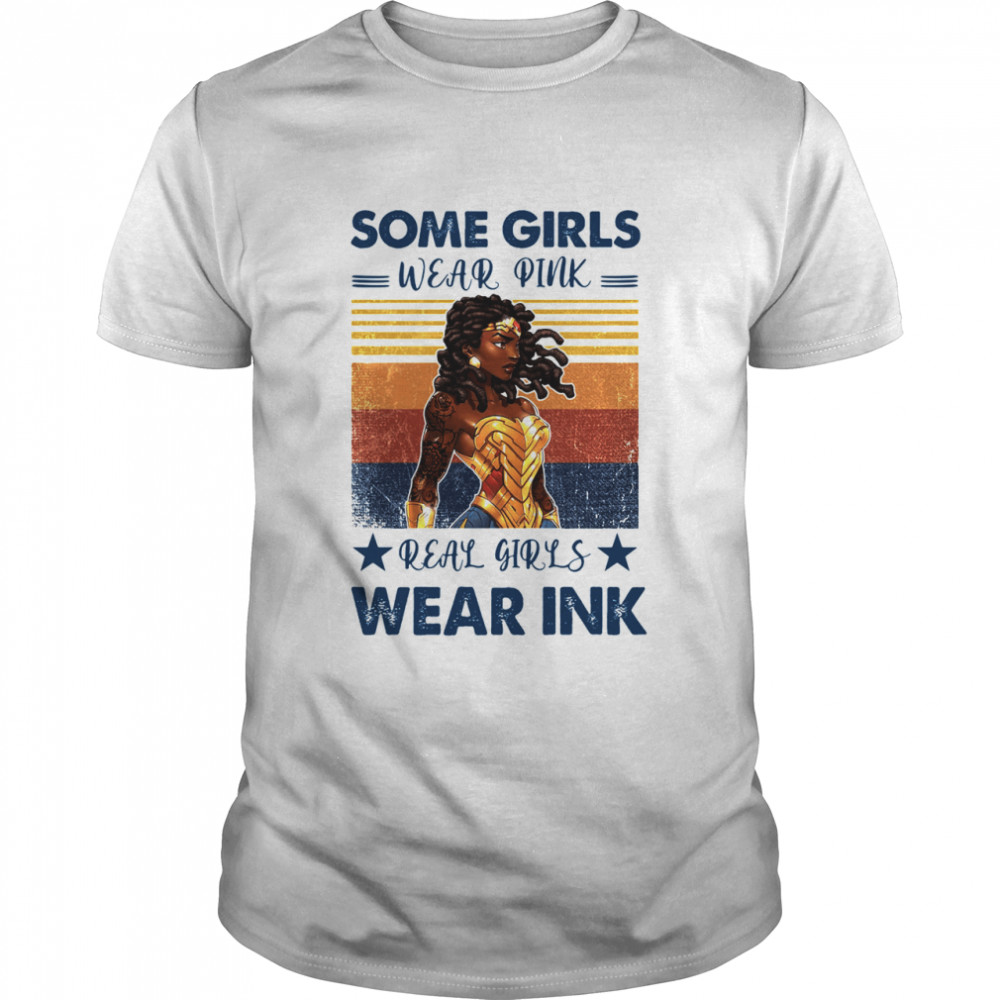 Some Girls Weak Pink Real Girl Weak Ink Vintage shirt