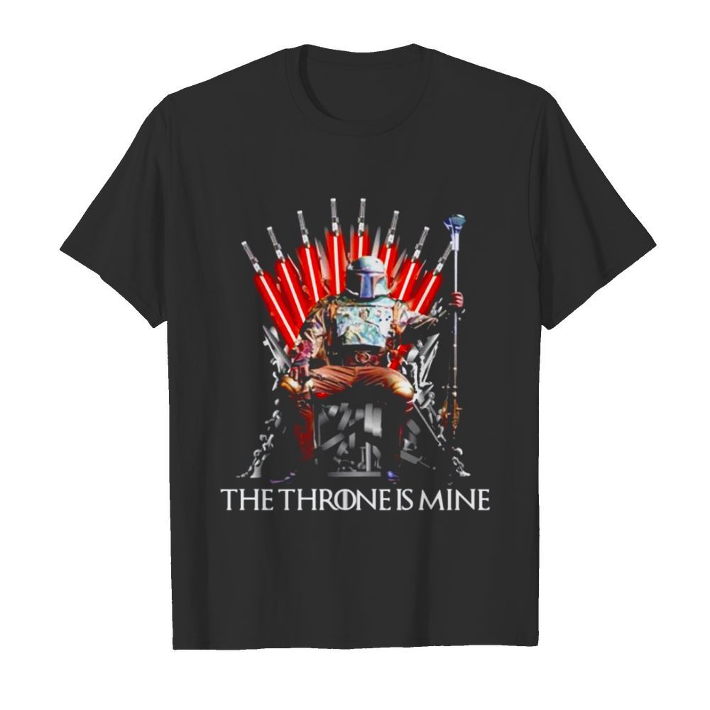 Star Wars Boba Fett the throne is mine Game of Thrones shirt