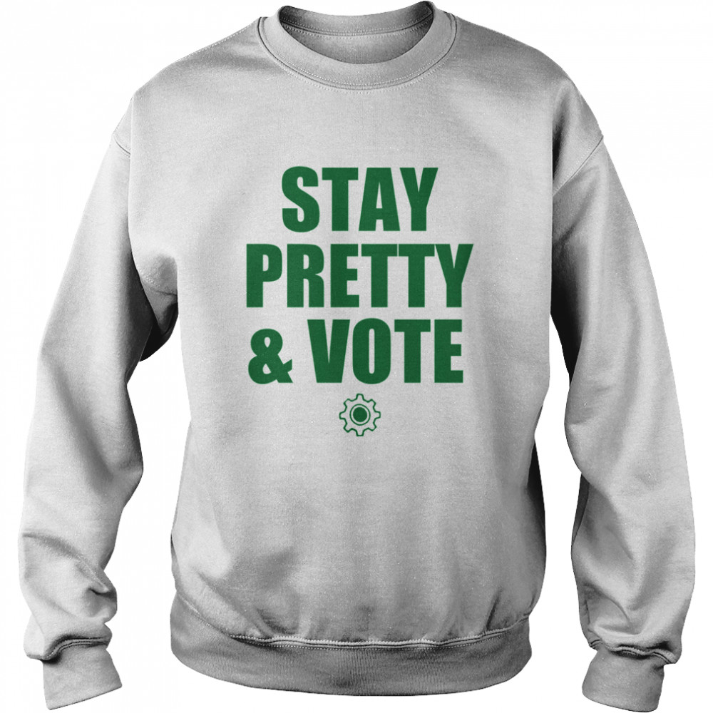 Stay Pretty And Vote 2021  Unisex Sweatshirt