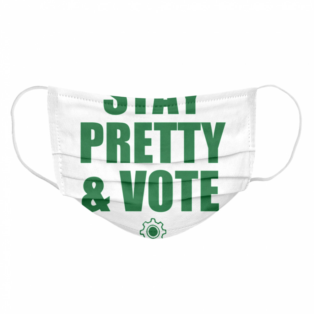 Stay Pretty And Vote 2021  Cloth Face Mask