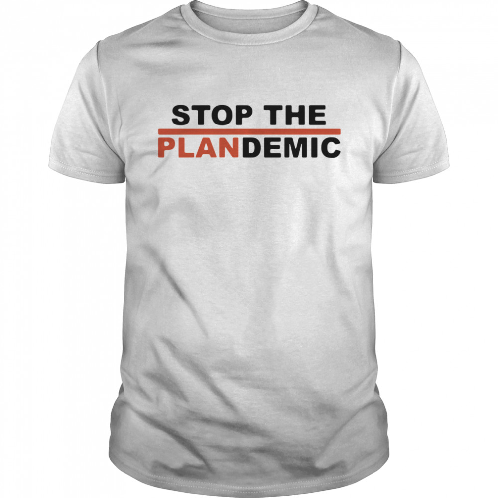 Stop the plandemic shirt