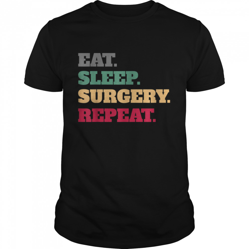 Surgeon Surgery Profession Idea shirt