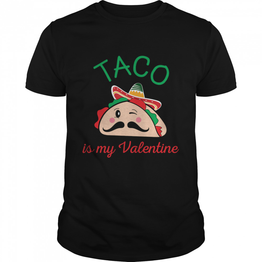 Taco Est Ma Valentine Hannas Design shirt