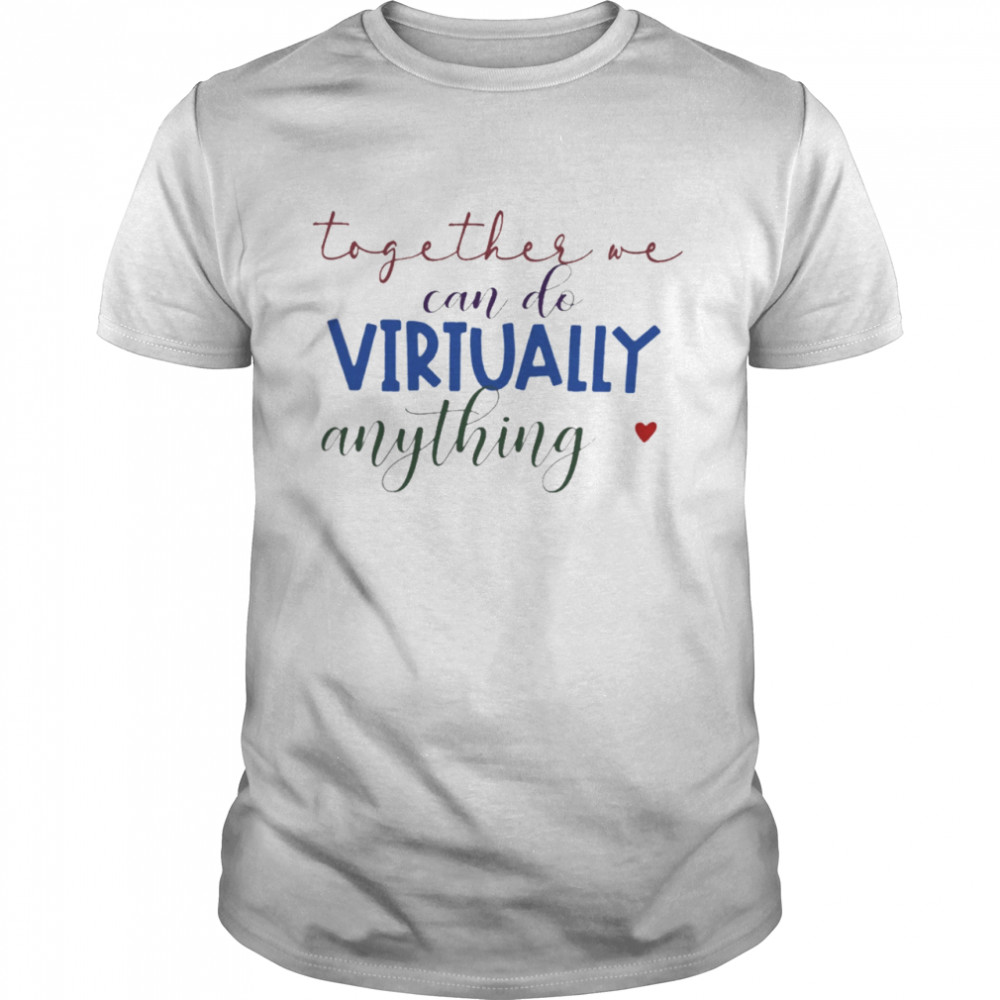 Teacher can do Virtually anything shirt