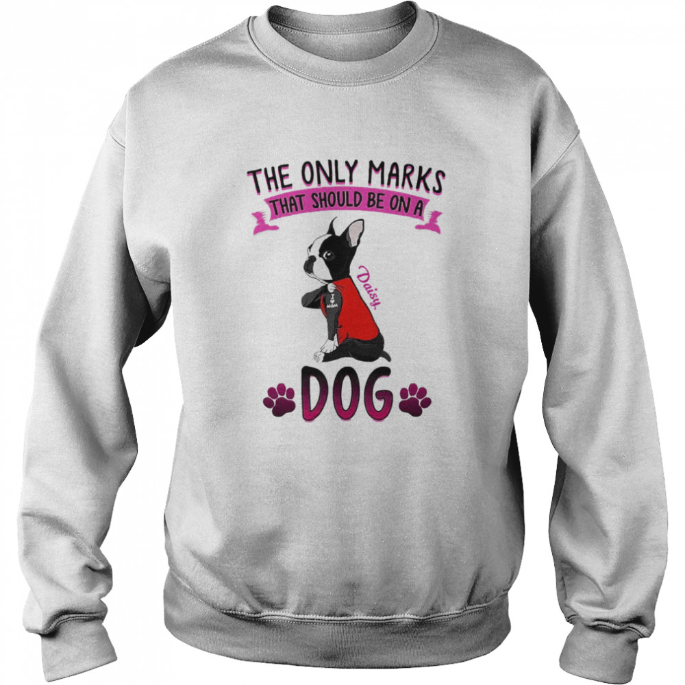 The Only Marks That Should Be On A Daisy Dog  Unisex Sweatshirt