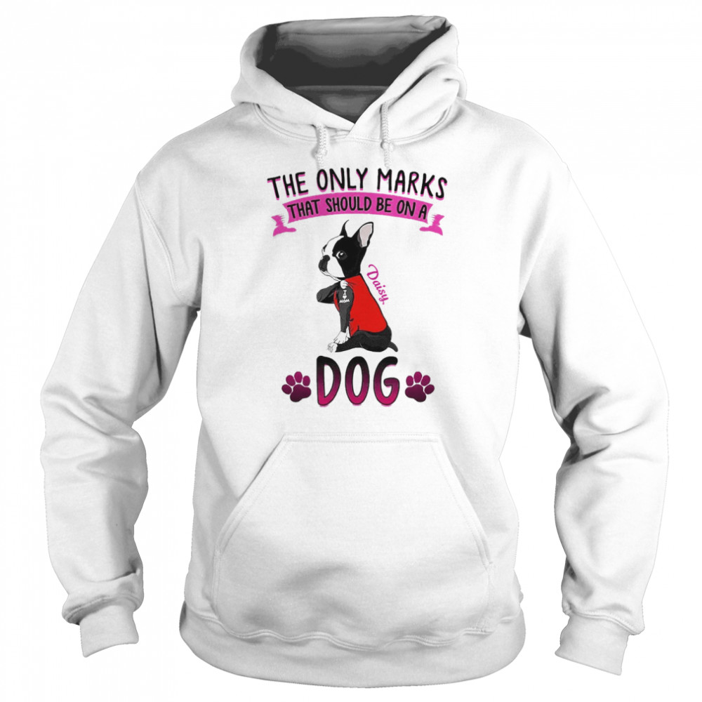 The Only Marks That Should Be On A Daisy Dog  Unisex Hoodie