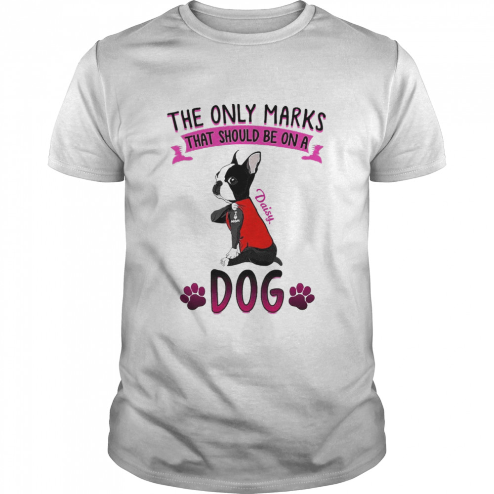 The Only Marks That Should Be On A Daisy Dog  Classic Men's T-shirt