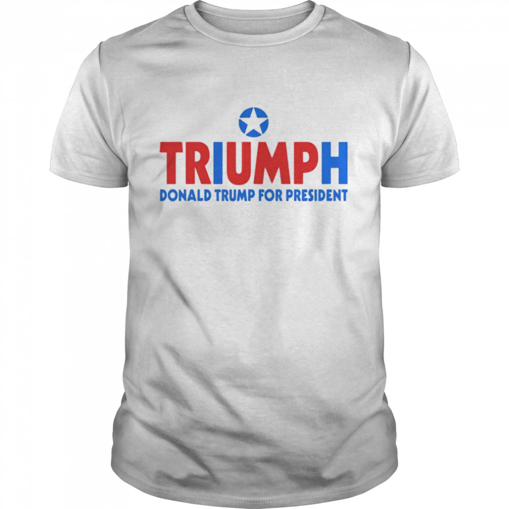 Triump Donald Trump For President shirt