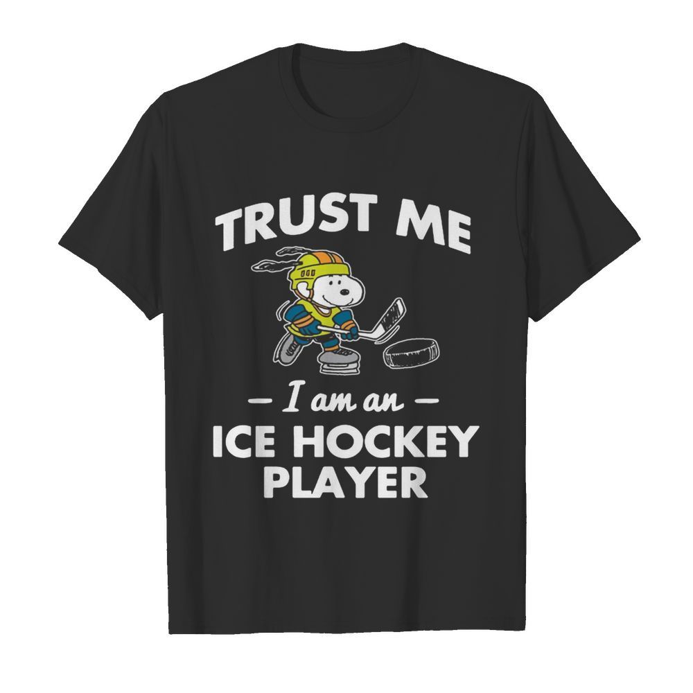 Trust Me I Am An Ice Hockey Player shirt