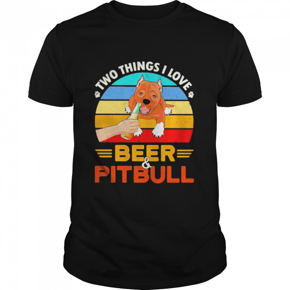 Two things I love beer and pitbull vintage shirt