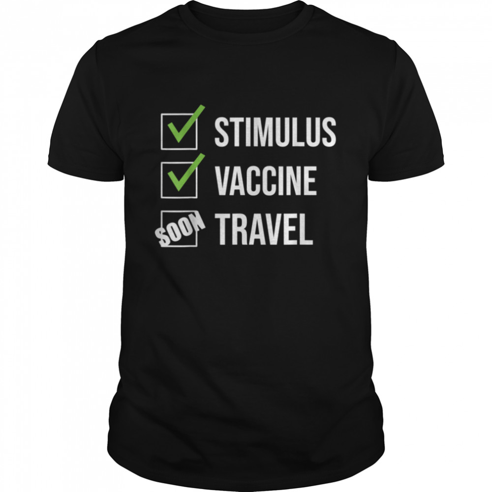 Vaccine stimulus travel 2021 pro vaccination shirt