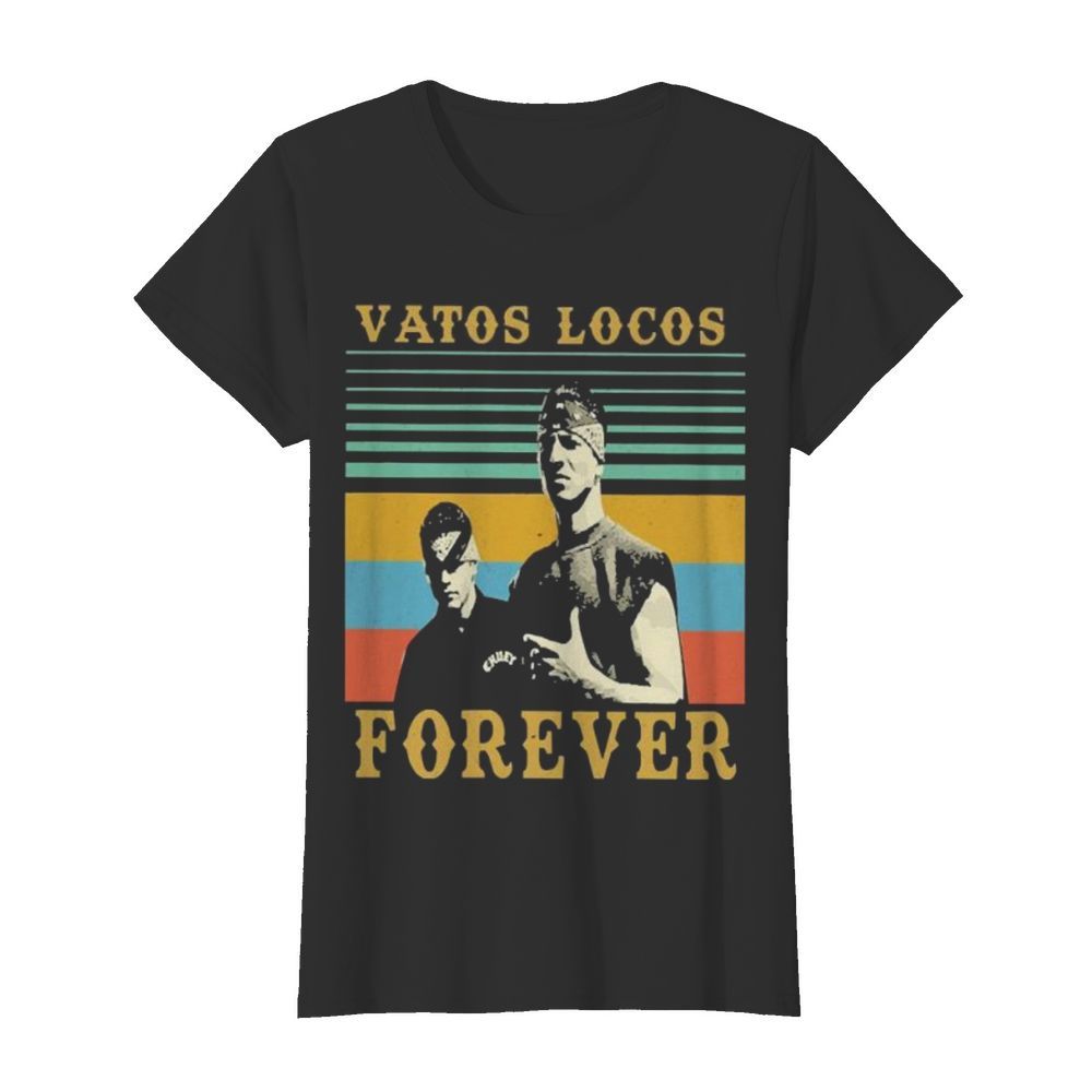 Vatos Locos Forever vintage  Classic Women's T-shirt