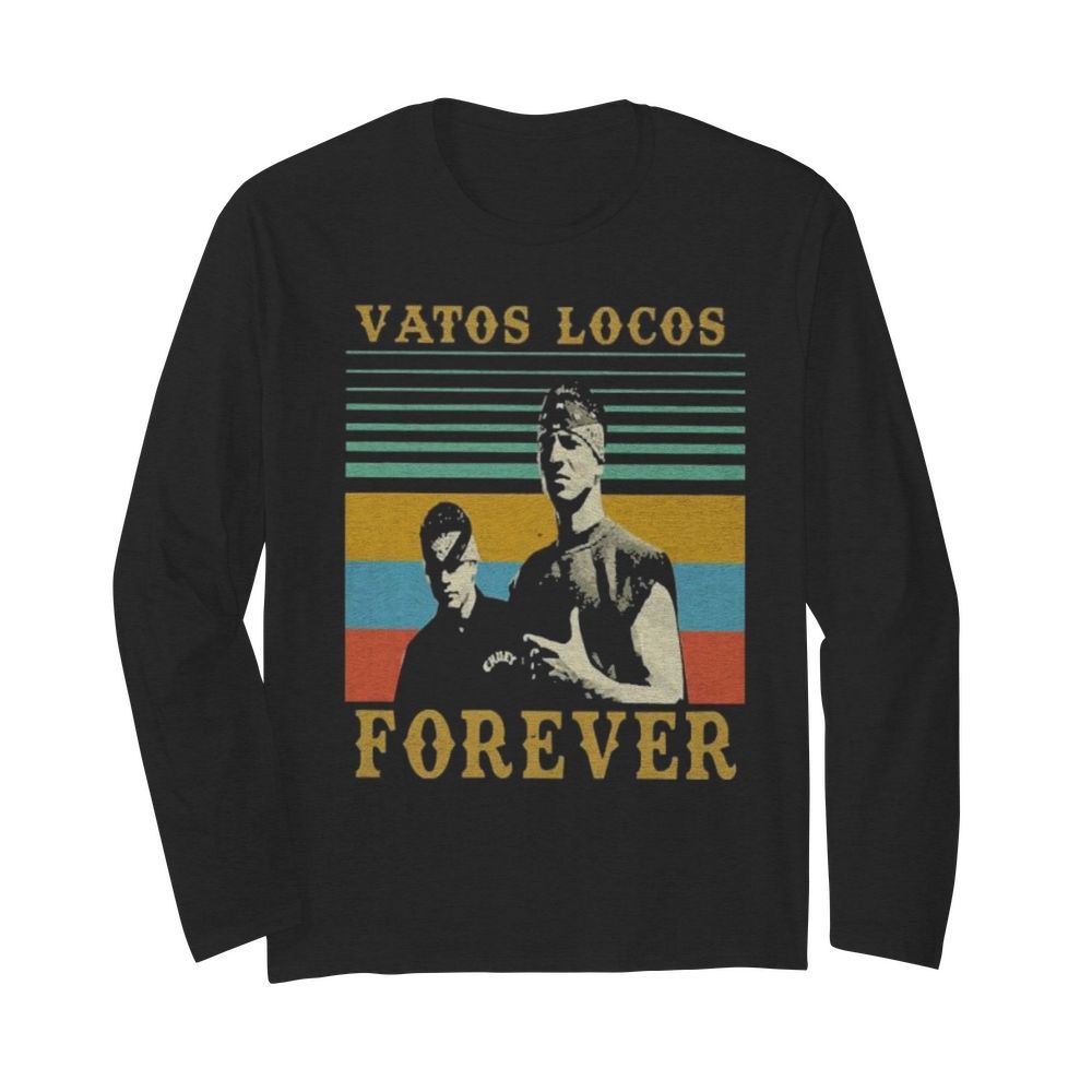 Vatos Locos Forever vintage  Long Sleeved T-shirt 