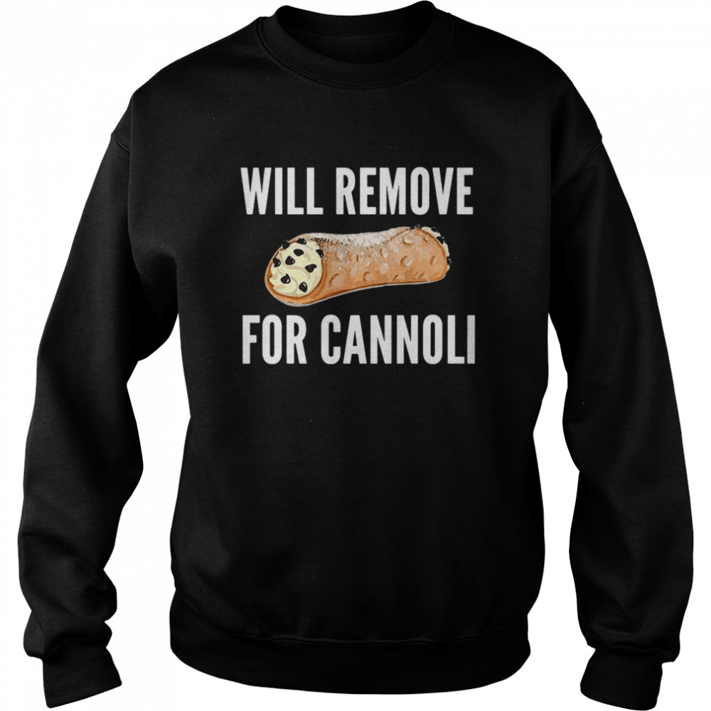 Will Remove For Cannoli  Unisex Sweatshirt